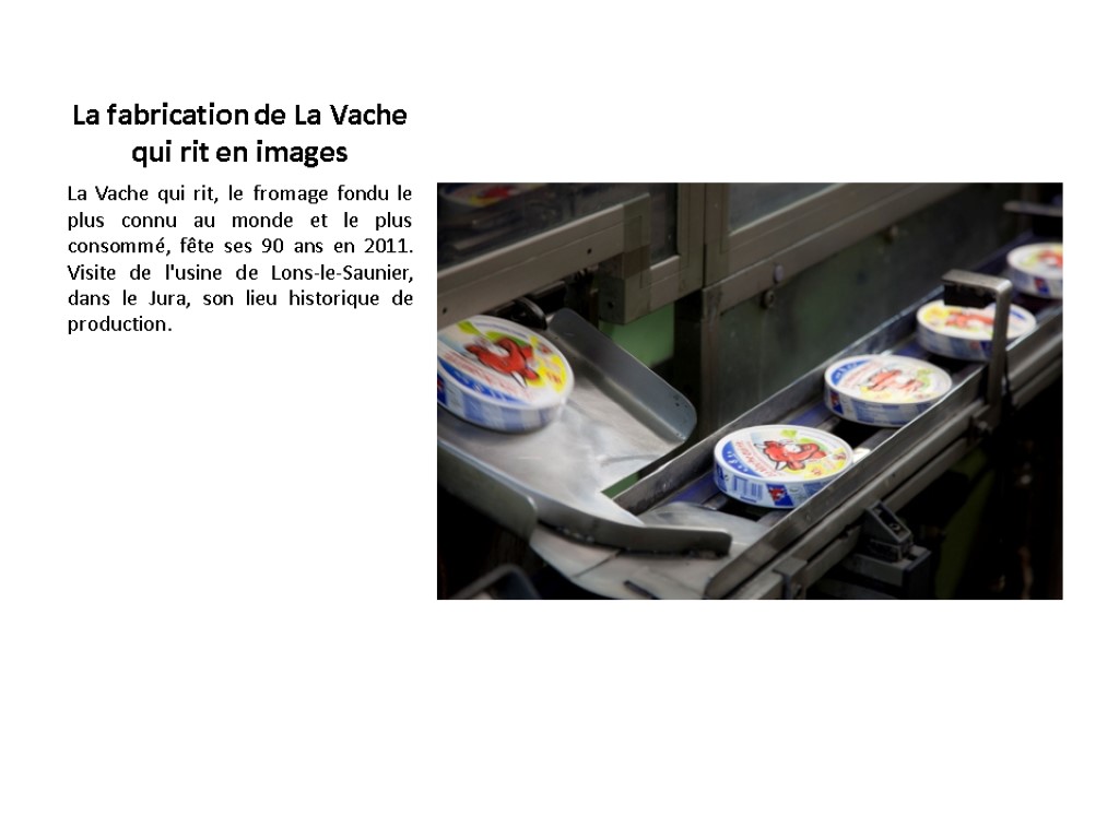 La fabrication de La Vache qui rit en images La Vache qui rit, le La fabrication de La Vache qui rit en images La Vache qui rit, le